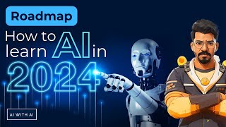 How to Learn AI in 2024?| If I start again| Roadmap-Basics to Advance| AI with AI |