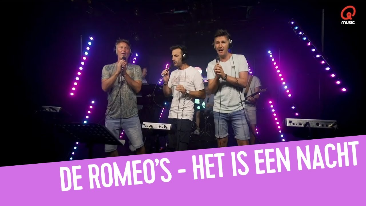 De Romeo's - Het Is Een Nacht | Live bij Q