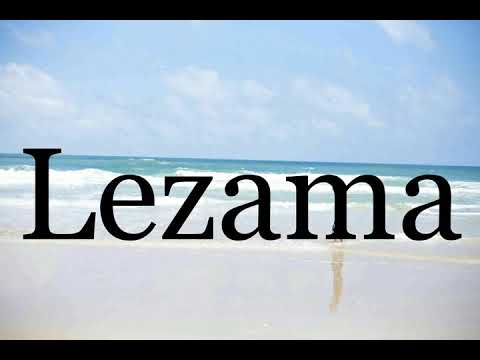 How To Pronounce Lezama🌈🌈🌈🌈🌈🌈Pronunciation Of Lezama