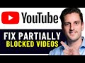 HOW TO FIX PARTIALLY BLOCKED VIDEOS IN YOUTUBE 2025 FULL GUIDE