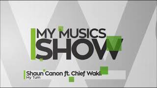 ►Shaun Canon ft. Chief Wakil - My Turn