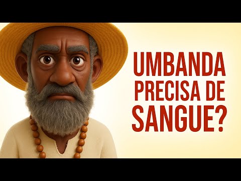 Umbanda precisa de sangue? A verdade que poucos contam