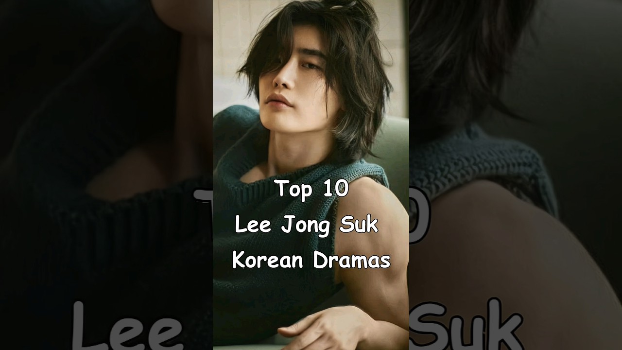 Top 10 Lee Jong Suk Korean Dramas #dramalist #kdrama #koreandrama #leejongsuk
