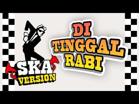 SKA 86 - DITINGGAL RABI (SKA Reggae Version)