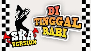 Download lagu DITINGGAL RABI - SKA 86 | REGGA SKA (UYE TONE VIDEO LYRICS) mp3 Download lagu DITINGGAL RABI - SKA 86 | REGGA SKA (UYE TONE VIDEO LYRICS) mp3