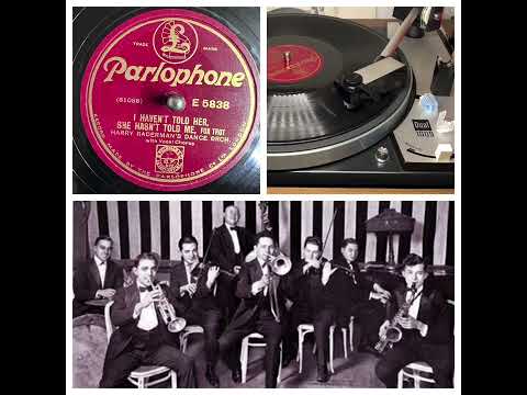 Harry Raderman‘s Dance Orchestra, v Jimmy Kern: I haven’t told her - she hasn’t told me. NY 17.05.27