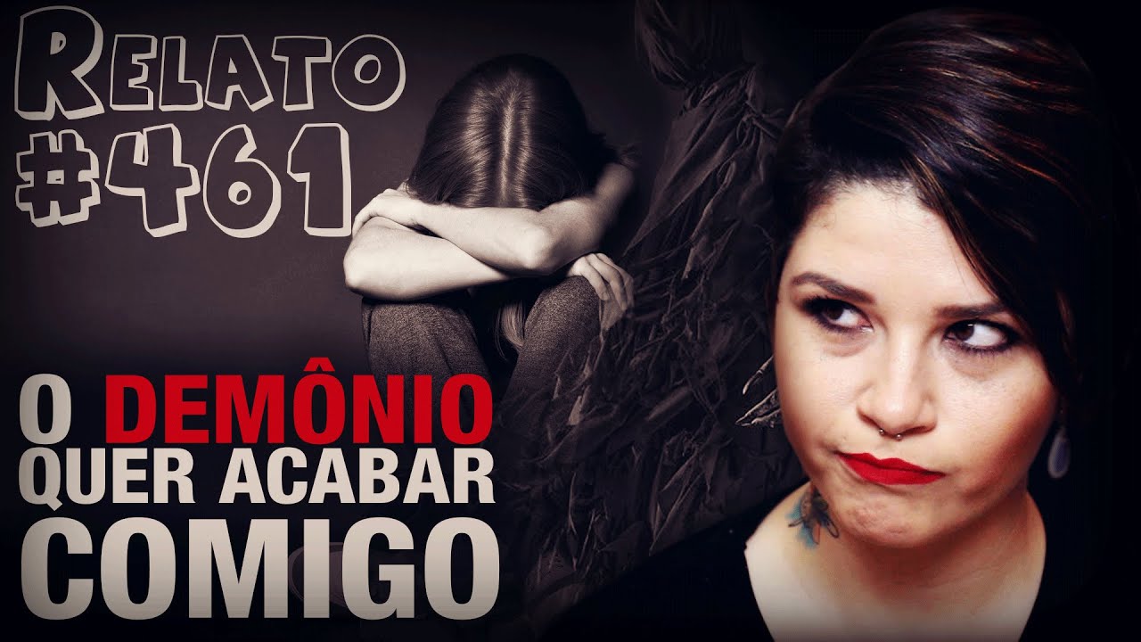 O Demônio Quer Acabar Comigo (#461 - Histórias Assombradas!)