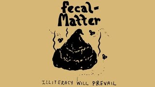 Fecal Matter  - Illiteracy Will Prevail (Full Album) (Remix)