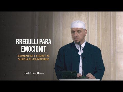 Komentimi i Xhuzit 28 | 09. Sureja El-Mumtehine  - Rregulli para emocionit - Enis Rama