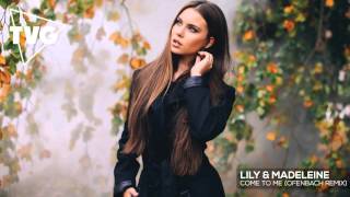 Lily &amp; Madeleine - Come To Me (Ofenbach Remix)