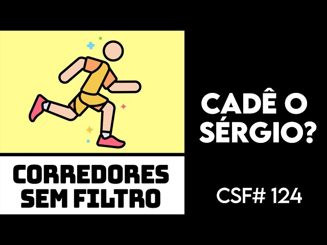 Do que a gente fala quando o Sérgio não está no podcast | CSF #124