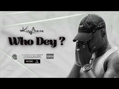 Kinglivane - Who Dey ??? (Audio Officiel)