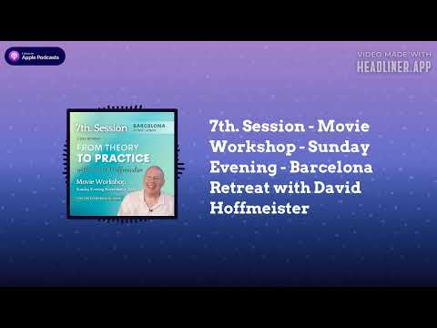 David Hoffmeister Barcelona Rertreat, 7th. Session - Movie Workshop - (Un Curso de Milagros) (UCDM)