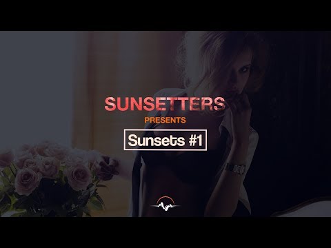 Sunsets #1 by Sunsetters - deep / tech / house mix