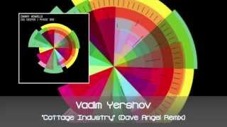 Vadim Yershov - Cottage Industry (Dave Angel Remix)