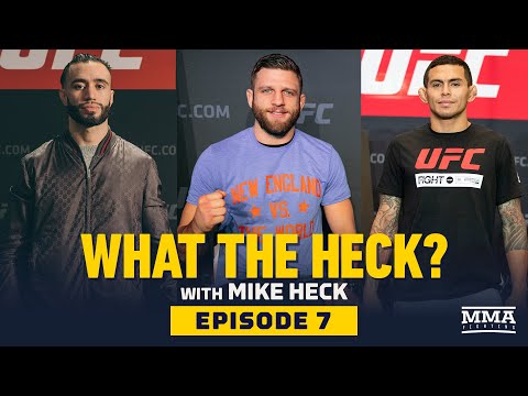 What the Heck: Episode 7 (w/ Kattar, Burgos and Ferreira) - MMA Fighting
