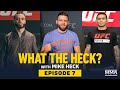 What the Heck: Episode 7 (w/ Kattar, Burgos and Ferreira) - MMA Fighting