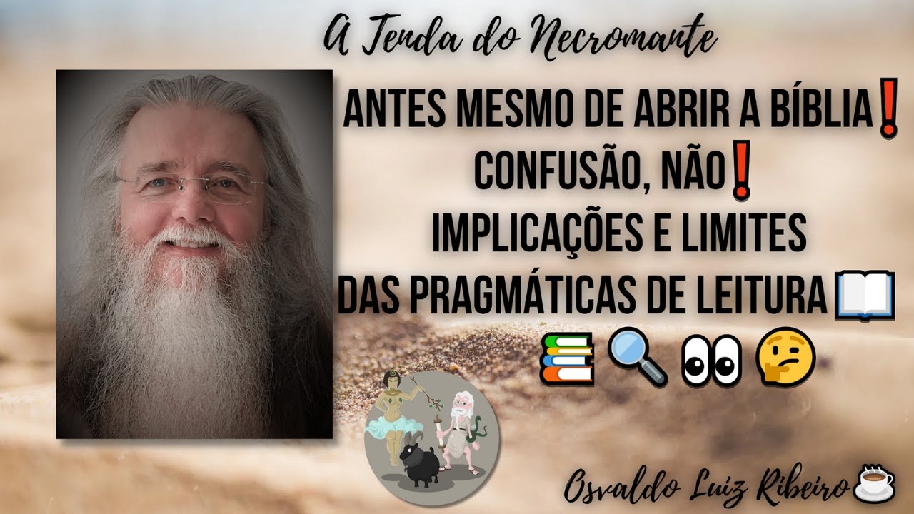 46. Antes mesmo de abrir a Bíblia! Confusão, não! 😣Implicações e limites das pragmáticas de leitura📖