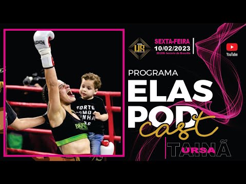 TAINÃ "URSA", ELAS PODCAST #EP03