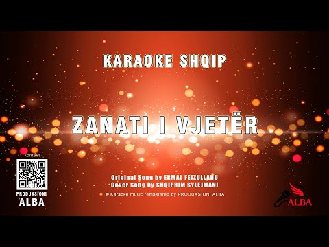 Karaoke Shqip - ZANATI I VJETËR (Original song ERMAL FEJZULLAHU - Cover song SHQIPRIM SYLEJMANI)