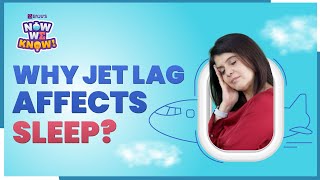 Jet Lag: Causes, Symptoms, & Prevention Tips | How Does Jet Lag Affect Sleep? | BYJU