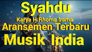 Download lagu SYAHDU - H.RHOMA IRAMA [ARANSEMEN MUSIK INDIA TERBARU] Syahdu Sekali Lagu Bang Haji ini...!!! mp3