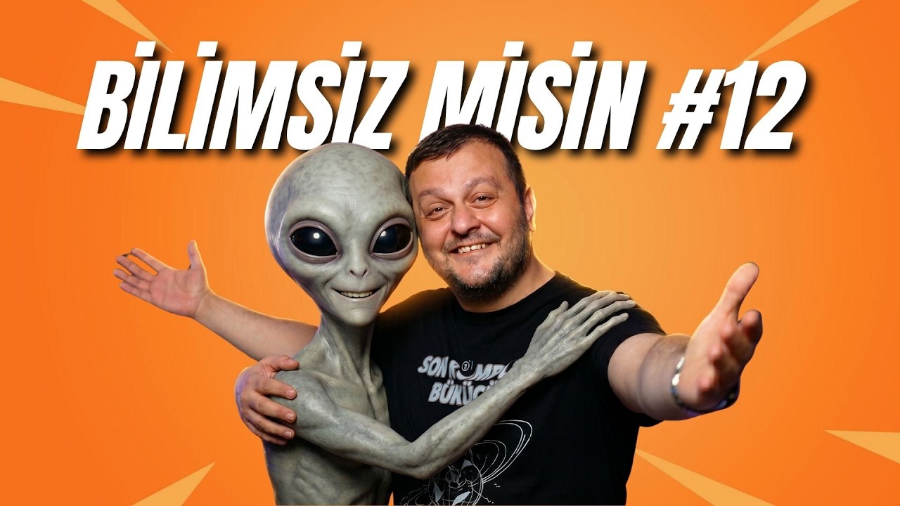 Bilimsiz Misiniz 12. Bölüm