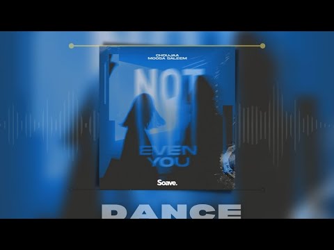 Choujaa & Moosa Saleem - Not Even You