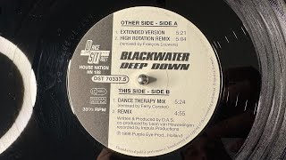 Blackwater – Deep Down (Extended Version) - House Nation – HN 188, Dance Street – DST 70337.5 (1998)