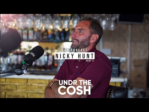 Nicky Hunt part 2 / Undr The Cosh Podcast / Steve Evans' Tuck Shop
