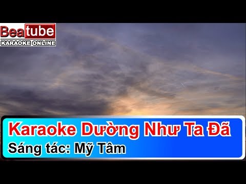 Karaoke Dường Như Ta Đã - Mỹ Tâm | Beatube Karaoke