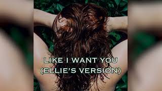 Download lagu Like I Want You (Ellie's Version) mp3