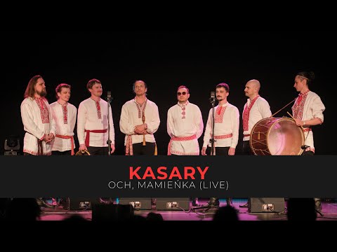 KASARY – Och, mamieńka (LIVE)