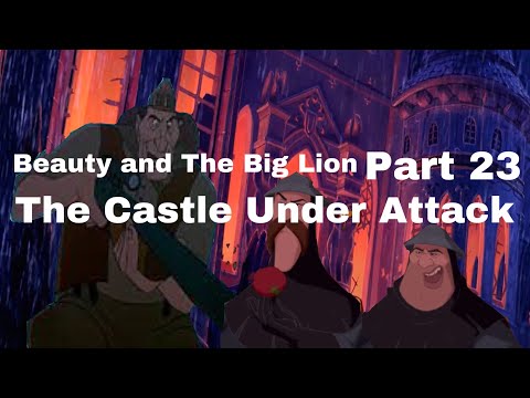 Beauty and The Big Lion - Part 23: The Castle Under Attack