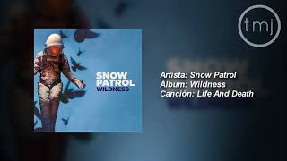 Letra Traducida  Life And Death de Snow Patrol