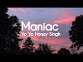 Maniac LYRICS Yo Yo Honey Singh Esha Gupta Glory Bhusan Kumar Trending Songs