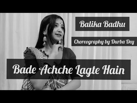 🌼Bade Achche Lagte Hain🌼| Balika Badhu| Choreography by Durba Dey| Sitting Choreography| Dance Cover
