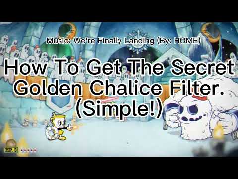 How To Get The GOLDEN MS. CHALICE Filter In CUPHEAD. (Simple)