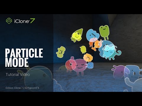iClone 7.2 Tutorial - PopcornFX Super Tools: Particle Mode