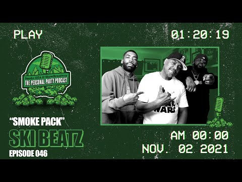 The Personal Party Podcast - "Smoke Pack" Ft. Ski Beatz - Episode 046