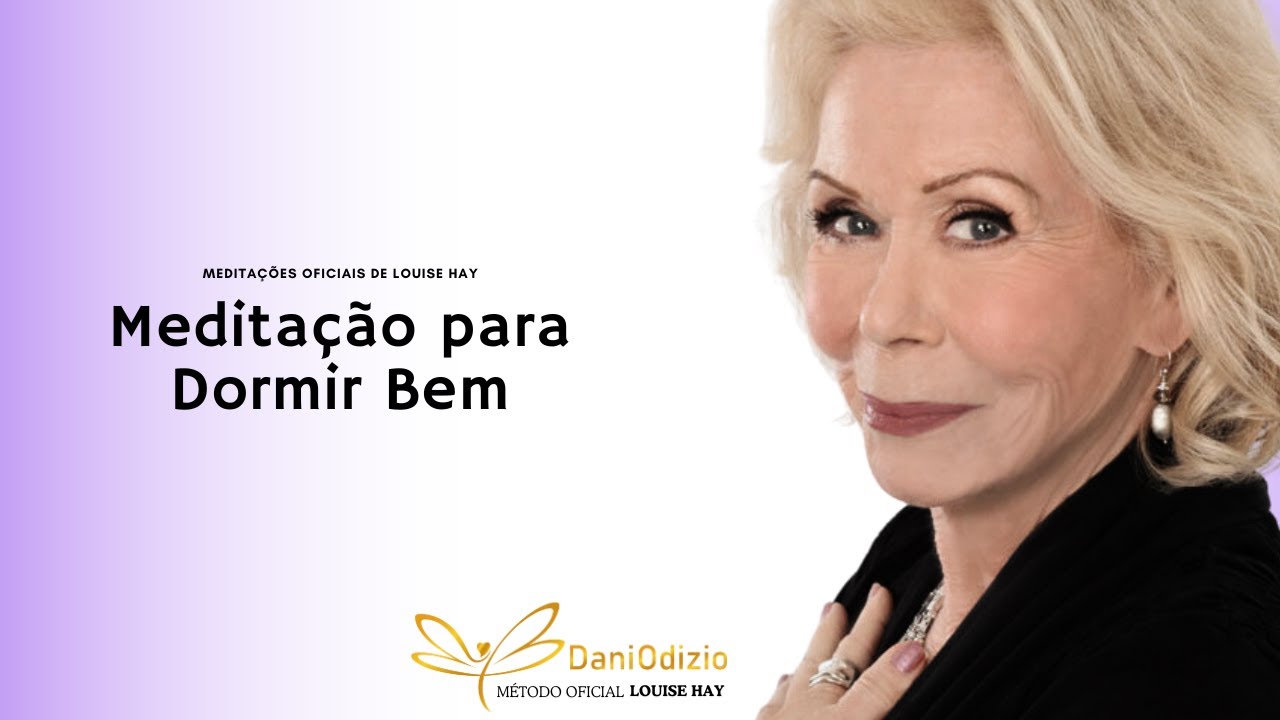 Meditação para Dormir Bem - Louise Hay