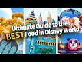 The Ultimate Guide To The BEST Food In Disney World