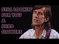 Dead Flowers & Still Lookin' For You medley (Live) - Townes Van Zandt