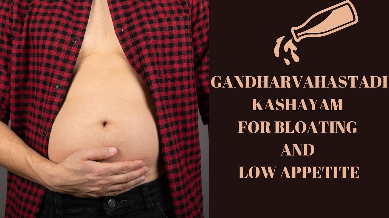 Gandharvahastadi Kashayam for bloating and low appetite