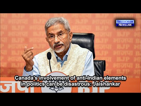 Canada’s involvement of anti Indian elements in politics can be disastrous Jaishankar