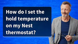 How do I set the hold temperature on my Nest thermostat?