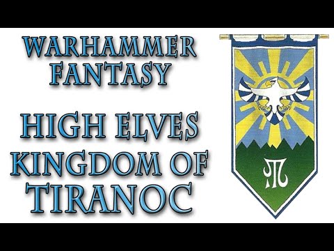 Warhammer Fantasy Lore - Kingdom Of Tiranoc, High Elves Lore