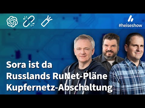 Video Thumbnail: #heiseshow: Sora, Russlands RuNet-Tests, Kupferabschaltung