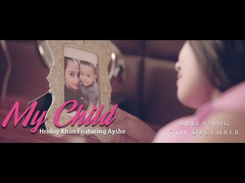 Farhana Afrin Ayshe - My Child - Hridoy Khan Feat Ayshe (Official Trailer)