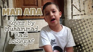 Download lagu Man Ana - Cover By Muhammad Hadi Assegaf mp3